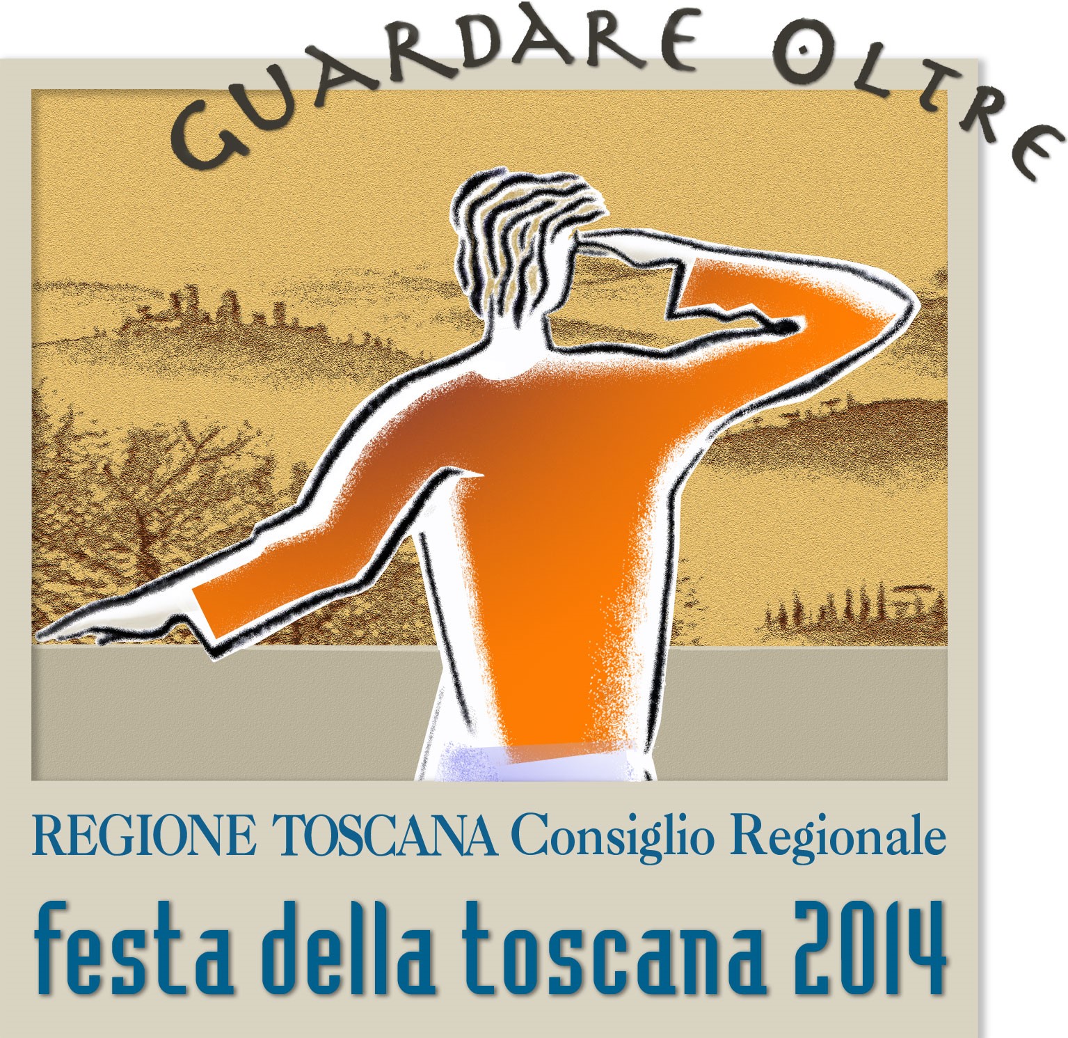 Festa della Toscana 2014 Guardare Oltre