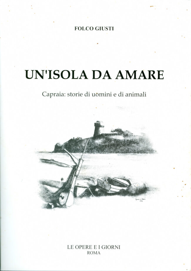 Un’isola da amare Folco Giusti Un'isola da amare Capraia